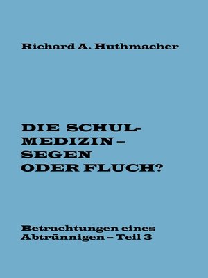 cover image of Die Schulmedizin – Segen oder Fluch? Teil 3